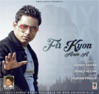 Fir Kyon Aayie A