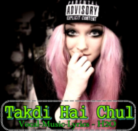 Takdi Hai Chul