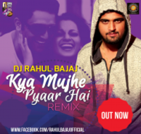 Kya Mujhe Pyar Hai Remix