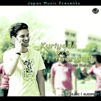Kuriyaan Vs Yaariyaan