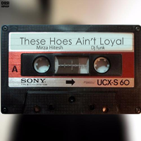 These Hoes Aint Loyal