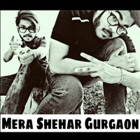 Mera Shehar Gurgaon