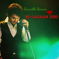 Be Lagaam Ishq
