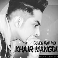 Khair Mangdi Rap mix