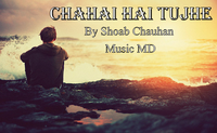Chaha Hai Tujhe