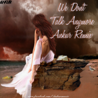 We dont talk Anymore