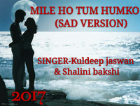 Mile Ho Tum Humko(Cover)