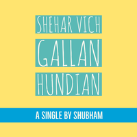Shehar Vich Gallan Hundian