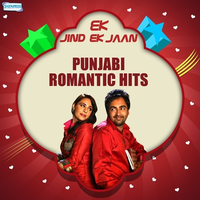 Ek Jind Ek Jaan - Punjabi Romantic Hits