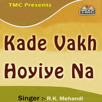 Kade Vakh Hoyiye Na