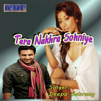 Tera Nakhra Sohniye