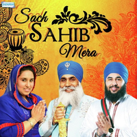 Sach Sahib Mera