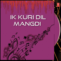 Ik Kuri Dil Mangdi