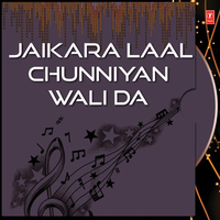 Jaikara Laal Chunniyan Wali Da