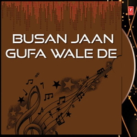 Busan Jaan Gufa Wale De