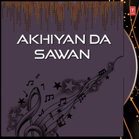 Akhiyan Da Sawan