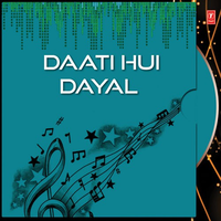 Daati Hui Dayal