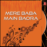 Mere Baba Main Baora