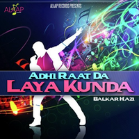 Adhi Raat Da Laya Kunda
