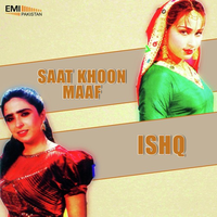 Saat Khoon Muaf - Ishq