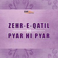 Pyar Hi Pyar - Zehr-e-Qatil
