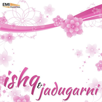 Ishq - Jadoogarni
