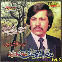 The Best Of Attaullah Khan Esakhelvi Vol. 6