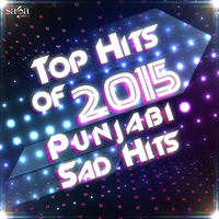 Top Hits of 2015 - Punjabi Sad Hits