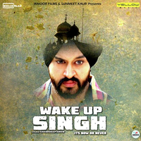 Wake Up Singh