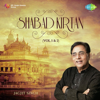 Shabad Kirtan - Jagjit Singh Vol. 1 And 2