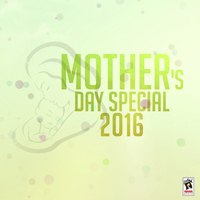 Mothers Day Special 2016