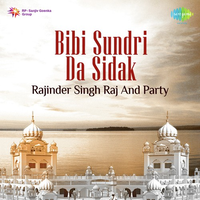 Bibi Sundri Da Sidak - Rajinder Singh Raj And Party