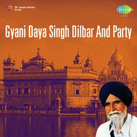 Gyani Daya Singh Dilbar And Party