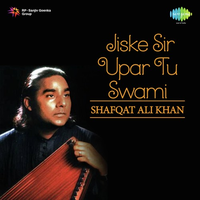 Jiske Sir Upar Tu Swami
