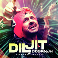 Diljit Dosanjh - Punjabi Songs