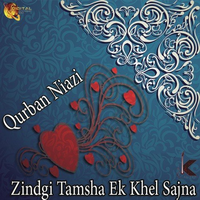 Zindgi Tamsha Ek Khel Sajna