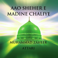 Aao Sheher e Madine Chaliye