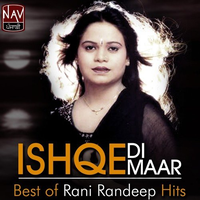 Ishqe Di Maar (Best of Rani Randeep Hits)