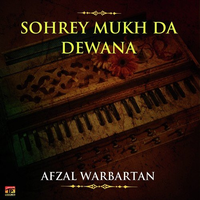 Sohrey Mukh Da Dewana