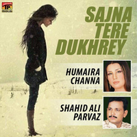 Sajna Tere Dukhrey