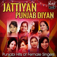 Jattiyan Punjab Diyan - Punjabi Hits of Female Singers
