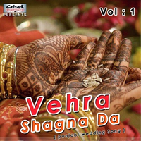 Vehra Shagna Da, Vol. 1