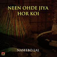 Neen Ohde Jiya Hor Koi
