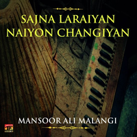 Sajna Laraiyan Naiyon Changiyan