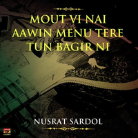 Mout Vi Nai Aawin Menu Tere Tun Bagir Ni