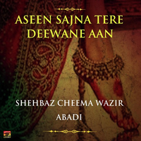 Aseen Sajna Tere Deewane Aan