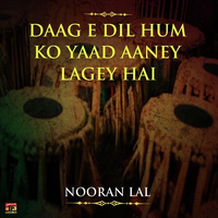Daag E Dil Hum Ko Yaad Aaney Lagey Hai