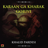 Karaan Ga Kharak Goriye
