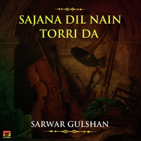 Sajana Dil Nain Torri Da