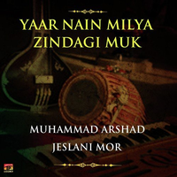 Yaar Nain Milya Zindagi Muk